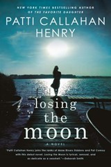 Losing the Moon - Patti Callahan Henry - 9781101117880