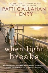 When Light Breaks - Patti Callahan Henry - 9781101118054