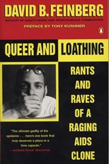 Queer and Loathing - David B. Feinberg ; Tony Kushner - 9781101161715