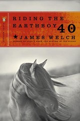 Riding the Earthboy 40 - James Welch - 9781101175170