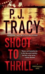 Shoot to Thrill - P. J. Tracy - 9781101187197