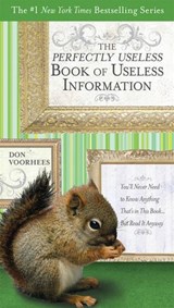 The Perfectly Useless Book of Useless Information - Don Voorhees - 9781101187265