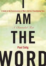 I Am the Word - Paul Selig - 9781101188309