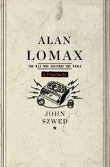 Alan Lomax - John Szwed - 9781101190340