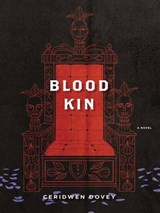 Blood Kin - Ceridwen Dovey - 9781101202739