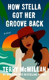 How Stella Got Her Groove Back - Terry McMillan - 9781101209127