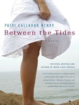 Between The Tides - Patti Callahan Henry - 9781101211007