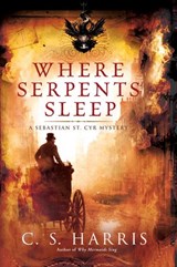 Where Serpents Sleep - C. S. Harris - 9781101212110