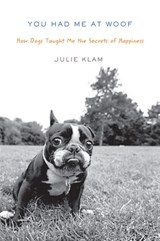 You Had Me at Woof - Julie Klam - 9781101444733