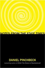 Notes from the Edge Times - Daniel Pinchbeck - 9781101464601