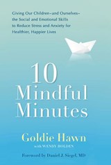 10 Mindful Minutes - Goldie Hawn ; Wendy Holden - 9781101544365