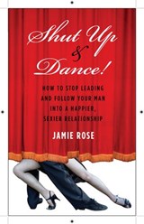 Shut Up and Dance! - Jamie Rose - 9781101547540