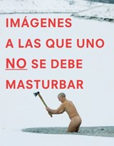 Imágenes a las que uno NO se debe masturbar - Graham Johnson ; Rob Hibbert - 9781101563045