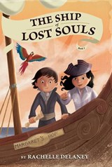 The Ship of Lost Souls #1 - Rachelle Delaney - 9781101577899