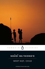 Weep Not, Child - Ngugi wa Thiong'o ; Chinua Achebe - 9781101584842