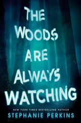 The Woods Are Always Watching - Stephanie Perkins - 9781101590041