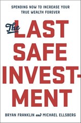 The Last Safe Investment - Michael Ellsberg ; Bryan Franklin - 9781101612811
