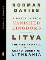 Litva: The Rise and Fall of the Grand Duchy of Lithuania - Norman Davies - 9781101630822