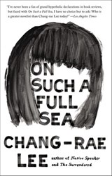On Such a Full Sea - Chang-rae Lee - 9781101632147