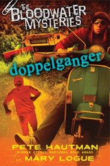 The Bloodwater Mysteries: Doppelganger - Pete Hautman ; Mary Logue - 9781101652282
