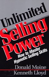 Unlimited Selling Power - Donald Moine ; Kenneth Lloyd - 9781101663103