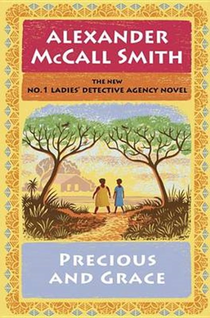 Precious and Grace, MCCALL SMITH,  Alexander - Gebonden - 9781101871355