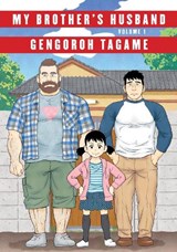 My Brother's Husband, Volume 1 - Gengoroh Tagame - 9781101871515