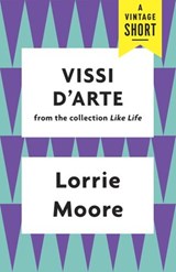 Vissi d'Arte - Lorrie Moore - 9781101873618