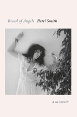 Bread of Angels - Patti Smith - 9781101875124