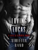 Loving Lucas - Violetta Rand - 9781101883709