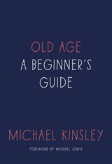 Old Age - Michael Kinsley - 9781101903773
