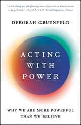 Acting with Power - Deborah Gruenfeld - 9781101903971
