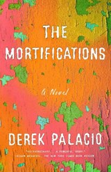 MORTIFICATIONS - Derek Palacio - 9781101905715