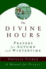 The Divine Hours (Volume Two): Prayers for Autumn and Wintertime - Phyllis Tickle - 9781101906286