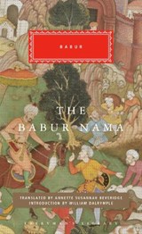 The Babur Nama: Introduction by William Dalrymple - Babur ; William Dalrymple - 9781101908235