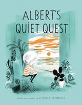 Albert's Quiet Quest - Isabelle Arsenault - 9781101917640