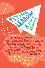 Flying Lessons & Other Stories - Kwame Alexander ; Kelly J. Baptist ; Soman Chainani ; Matt de la Pena - 9781101934593