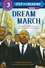 Dream March: Dr. Martin Luther King, Jr., and the March on Washington - Vaunda Micheaux Nelson - 9781101936719