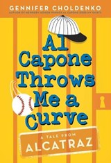 Al Capone Throws Me a Curve - Gennifer Choldenko - 9781101938164
