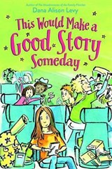 This Would Make a Good Story Someday - LEVY,  Dana Alison - 9781101938171