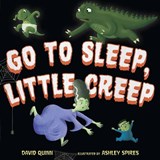 Go to Sleep, Little Creep - David Quinn ; Ashley Spires - 9781101939444