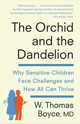 The Orchid and the Dandelion - W. Thomas Boyce MD - 9781101946572