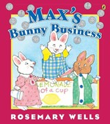Max's Bunny Business - Rosemary Wells - 9781101997031