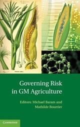 Governing Risk in GM Agriculture - BARAM,  Michael ; Bourrier, Mathilde - 9781107001473