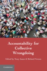Accountability for Collective Wrongdoing - Tracy  (University of Western Ontario) Isaacs ; Richard  (University of Western Ontario) Vernon - 9781107002890