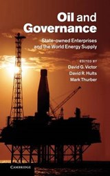 Oil and Governance - DAVID G. (UNIVERSITY OF CALIFORNIA,  San Diego) Victor ; David R. (Stanford University, California) Hults ; Mark C. (Stanford University, California) Thurber - 9781107004429