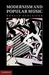 Modernism and Popular Music - RONALD,  Ph.D (University of Oklahoma) Schleifer - 9781107005051