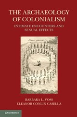 The Archaeology of Colonialism - BARBARA L. (STANFORD UNIVERSITY,  California) Voss ; Eleanor (University of Manchester) Conlin Casella - 9781107008632