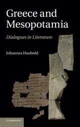 Greece and Mesopotamia - Johannes (University of Durham) Haubold - 9781107010765