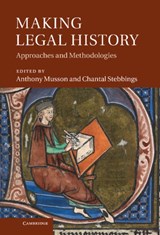 Making Legal History - Anthony (University of Exeter) Musson ; Chantal (University of Exeter) Stebbings - 9781107014497
